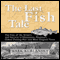 The Last Fish Tale: The Fate of the Atlantic and Survival in Gloucester (Unabridged) audio book by Mark Kurlansky