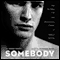 Somebody: The Reckless Life and Remarkable Career of Marlon Brando (Unabridged) audio book by Stefan Kanfer