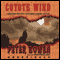 Coyote Wind (Unabridged) audio book by Peter Bowen