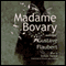 Madame Bovary: Classic Collection (Unabridged) audio book by Gustave Flaubert