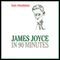 James Joyce in 90 Minutes (Unabridged) audio book by Paul Strathern
