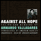 Against All Hope: The Prison Memoirs of Armando Valladares (Unabridged) audio book by Armando Valladares