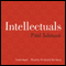 Intellectuals (Unabridged) audio book by Paul Johnson