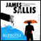 Bluebottle: A Lew Griffin Mystery (Unabridged) audio book by James Sallis