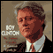Boy Clinton: The Political Biography (Unabridged) audio book by R. Emmett Tyrrell