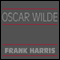 Oscar Wilde (Unabridged) audio book by Frank Harris