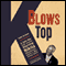 K Blows Top: A Cold War Comic Interlude Starring Nikita Khrushchev (Unabridged) audio book by Peter Carlson