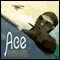 The Ace: A Novel (Unabridged) audio book by Jack D. Hunter