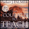 The Courage to Teach: Exploring the Inner Landscape of a Teacher's Life (Unabridged) audio book by Parker J. Palmer