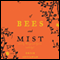 Of Bees and Mist: A Novel (Unabridged) audio book by Erick Setiawan