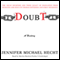 Doubt: A History: The Great Doubters and Their Legacy of Innovation (Unabridged) audio book by Jennifer Michael Hecht