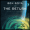 The Return: Book IV of Voyagers (Unabridged) audio book by Ben Bova