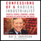 Confessions of a Radical Industrialist: Profits, People, Purpose - Doing Business by Respecting the Earth (Unabridged) audio book by Ray C. Anderson, Robin White