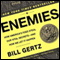 Enemies: How America's Foes Steal Our Vital Secrets - and How We Let it Happen (Unabridged) audio book by Bill Gertz