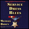 Service Dress Blues: A Rep and Melissa Pennyworth Mystery (Unabridged) audio book by Michael Bowen