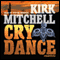 Cry Dance: An Emmett Parker and Anna Turnipseed Mystery (Unabridged) audio book by Kirk Mitchell