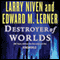 Destroyer of Worlds (Unabridged) audio book by Larry Niven, Edward M. Lerner