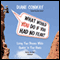 What Would You Do if You Had No Fear?: Living Your Dreams While Quakin' in Your Boots (Unabridged) audio book by Diane Conway