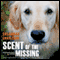 Scent of the Missing: Love and Partnership with a Search-and-Rescue Dog (Unabridged) audio book by Susannah Charleson