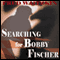 Searching for Bobby Fischer (Unabridged) audio book by Fred Waitzkin