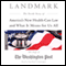 Landmark: The Inside Story of Americas New Health-Care Law and What It Means for Us All (Unabridged) audio book by The Washington Post