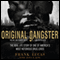 Original Gangster: The Real Life Story of One of America's Most Notorious Drug Lords (Unabridged) audio book by Frank Lucas, Aliya S. King