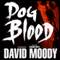 Dog Blood (Unabridged) audio book by David Moody