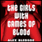 The Girls with Games of Blood (Unabridged) audio book by Alex Bledsoe