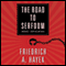 The Road to Serfdom (Unabridged) audio book by Friedrich A. Hayek