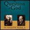 The Question of God: C. S. Lewis and Sigmund Freud Debate God, Love, Sex, and the Meaning of Life (Unabridged) audio book by Dr. Armand M. Nicholi
