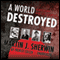 A World Destroyed: Hiroshima and Its Legacies (Unabridged) audio book by Martin J. Sherwin