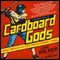 Cardboard Gods: An All-American Tale Told through Baseball Cards (Unabridged) audio book by Josh Wilker