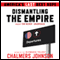 Dismantling the Empire: Americas Last Best Hope (Unabridged)