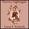 Florence Nightingale (Unabridged) audio book by Laura E. Richards