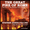 The Great Fire of Rome: The Fall of the Emperor Nero and His City (Unabridged) audio book by Stephen Dando-Collins