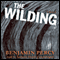 The Wilding: A Novel (Unabridged) audio book by Benjamin Percy