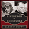 Lindbergh vs. Roosevelt: The Rivalry That Divided America (Unabridged)