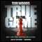True to the Game: The True to the Game Trilogy, Book 1 (Unabridged) audio book by Teri Woods