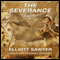 The Severance: A Novel (Unabridged) audio book by Elliott Sawyer