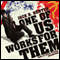 One of Us Works for Them (Unabridged) audio book by Jack D. Hunter