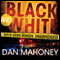 Black and White: A Detective Brian McKenna Novel (Unabridged) audio book by Dan Mahoney