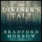 The Diviner's Tale: A Novel (Unabridged) audio book by Bradford Morrow