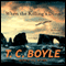 When the Killings Done: A Novel (Unabridged) audio book by T. C. Boyle