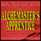 The Alchemaster's Apprentice: A Culinary Tale from Zamonia by Optimus Yarnspinner (Unabridged) audio book by Walter Moers, John Brownjohn (translator)
