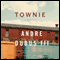 Townie: A Memoir (Unabridged) audio book by Andre Dubus III
