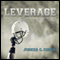 Leverage (Unabridged) audio book by Joshua C. Cohen