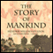 The Story of Mankind (Unabridged) audio book by Hendrik Willem van Loon