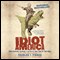 Idiot America: How Stupidity Became a Virtue in the Land of the Free (Unabridged) audio book by Charles P. Pierce