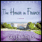The House in France: A Memoir (Unabridged) audio book by Gully Wells