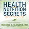 Health and Nutrition Secrets That Can Save Your Life (Unabridged) audio book by Russell L. Blaylock